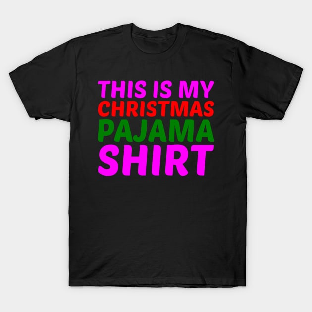 This Is My Christmas Pajama Funny Christmas T-Shirt by finedesigns